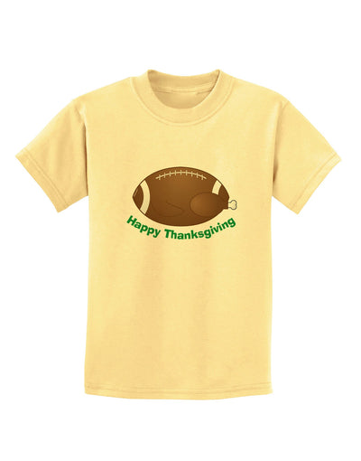 Football Turkey Happy Thanksgiving Childrens T-Shirt-Childrens T-Shirt-TooLoud-Daffodil-Yellow-X-Small-Davson Sales