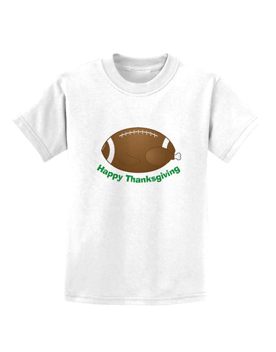 Football Turkey Happy Thanksgiving Childrens T-Shirt-Childrens T-Shirt-TooLoud-White-X-Small-Davson Sales