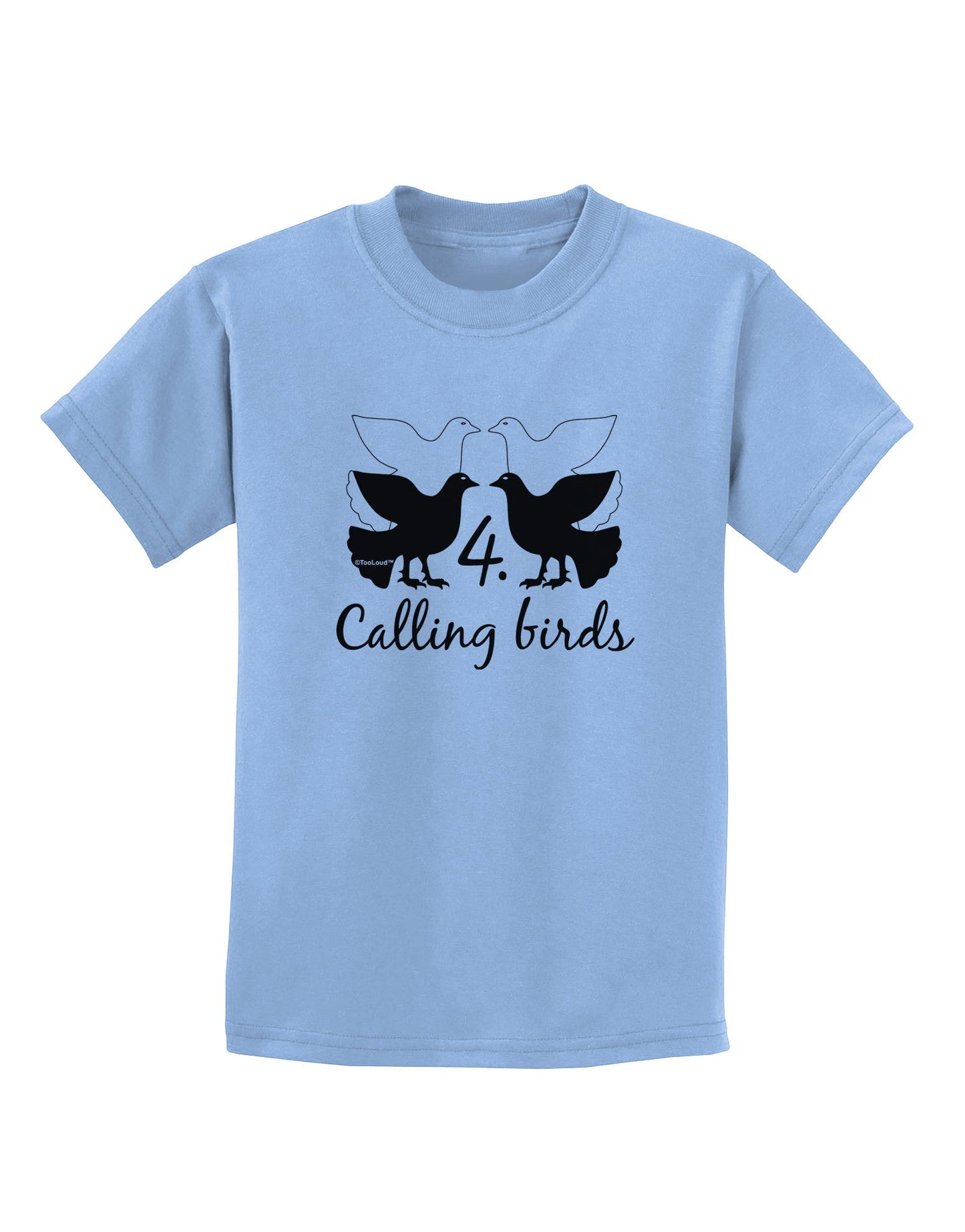 Four Calling Birds Text Childrens T-Shirt-Childrens T-Shirt-TooLoud-Light-Blue-X-Small-Davson Sales