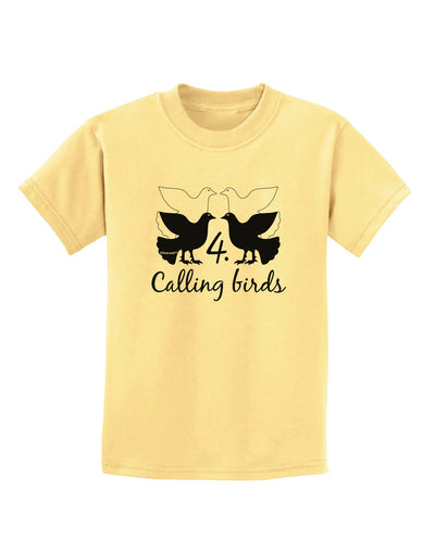 Four Calling Birds Text Childrens T-Shirt-Childrens T-Shirt-TooLoud-Daffodil-Yellow-X-Small-Davson Sales