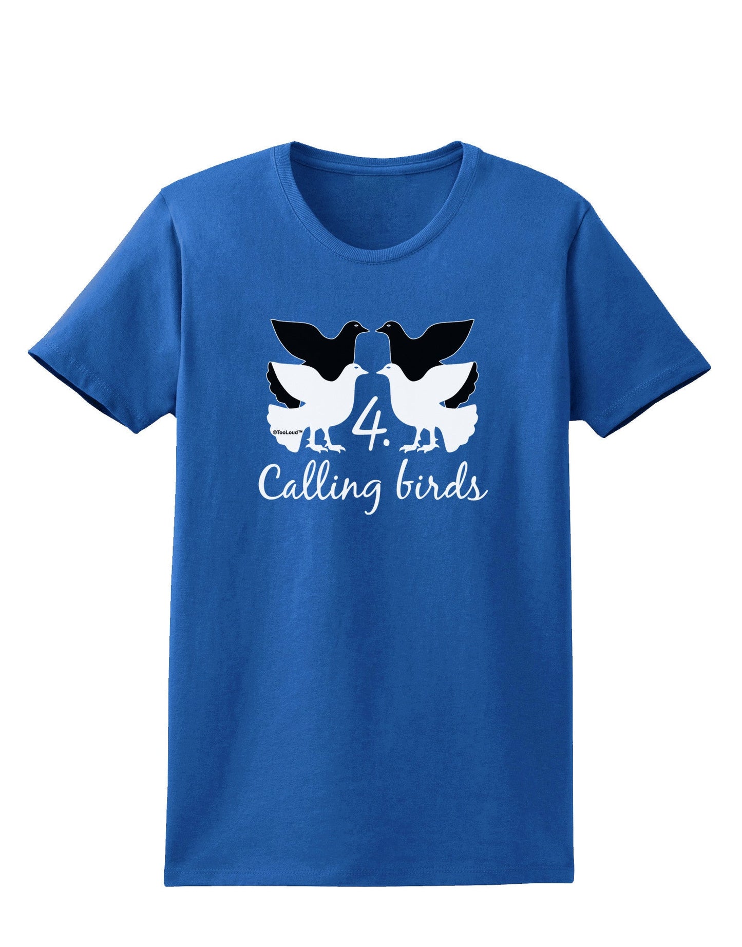 Four Calling Birds Text Womens Dark T-Shirt-TooLoud-Royal-Blue-X-Small-Davson Sales