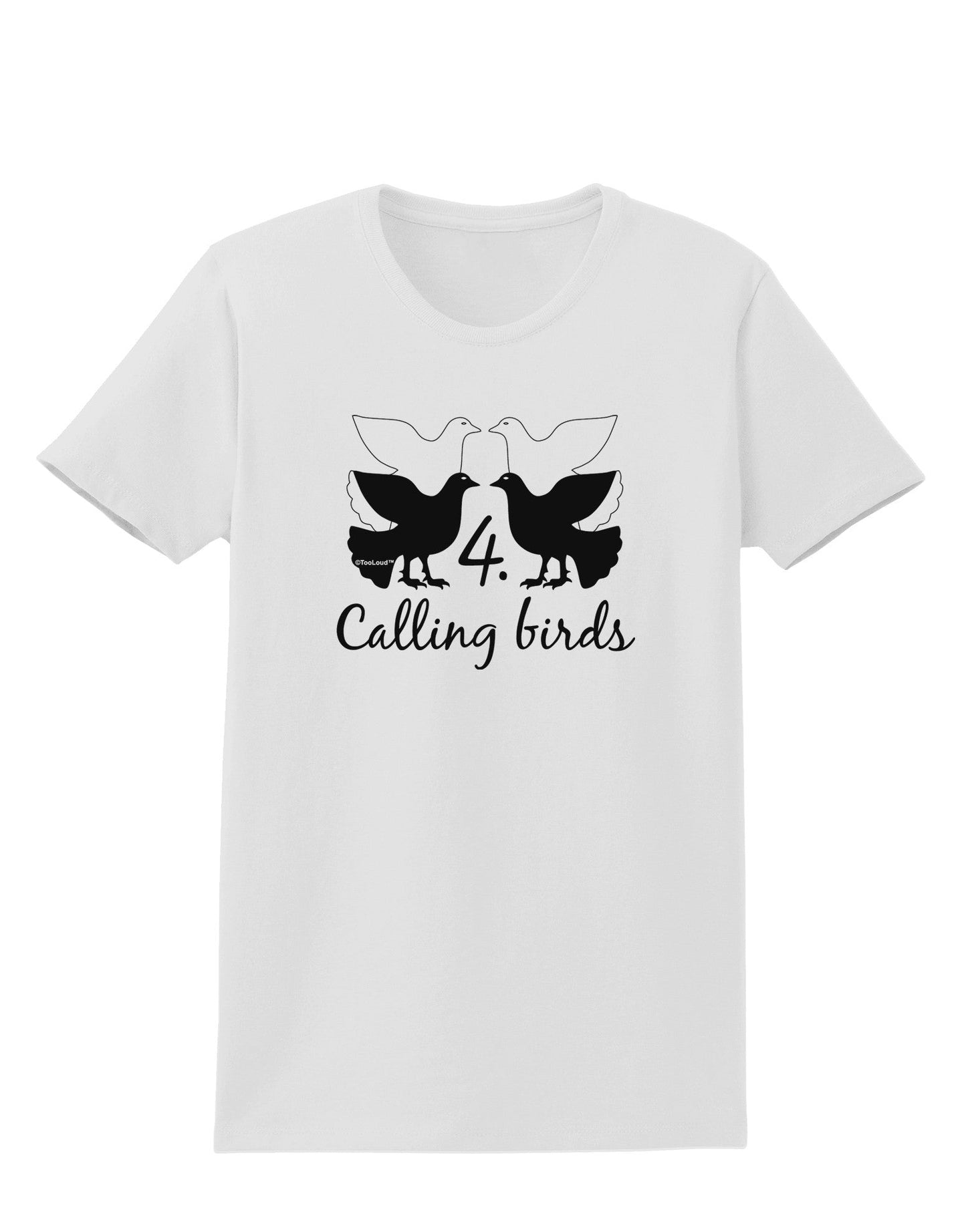Four Calling Birds Text Womens T-Shirt-Womens T-Shirt-TooLoud-White-X-Small-Davson Sales