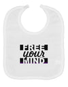 Free Your Mind Text Baby Bib