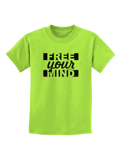 Free Your Mind Text Childrens T-Shirt-Childrens T-Shirt-TooLoud-Lime-Green-X-Small-Davson Sales