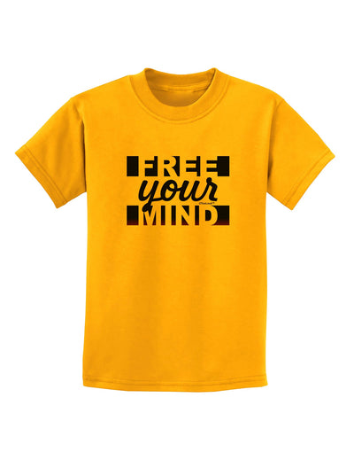 Free Your Mind Text Childrens T-Shirt-Childrens T-Shirt-TooLoud-Gold-X-Small-Davson Sales