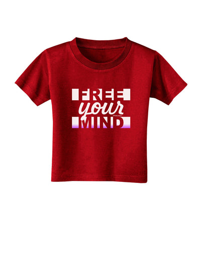 Free Your Mind Text Toddler T-Shirt Dark-Toddler T-Shirt-TooLoud-Red-2T-Davson Sales