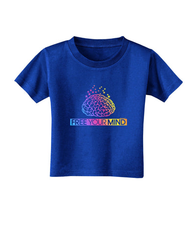 Free Your Mind Toddler T-Shirt Dark-Toddler T-Shirt-TooLoud-Royal-Blue-2T-Davson Sales