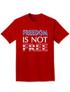 Freedom Is Not Free Adult Dark T-Shirt-Mens T-Shirt-TooLoud-Red-Small-Davson Sales