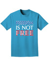 Freedom Is Not Free Adult Dark T-Shirt-Mens T-Shirt-TooLoud-Turquoise-Small-Davson Sales