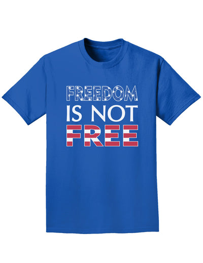 Freedom Is Not Free Adult Dark T-Shirt-Mens T-Shirt-TooLoud-Royal-Blue-Small-Davson Sales