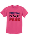 Freedom Is Not Free Childrens T-Shirt-Childrens T-Shirt-TooLoud-Sangria-X-Small-Davson Sales