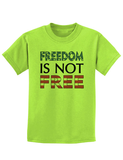 Freedom Is Not Free Childrens T-Shirt-Childrens T-Shirt-TooLoud-Lime-Green-X-Small-Davson Sales