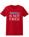 Freedom Is Not Free Womens Dark T-Shirt-TooLoud-Red-X-Small-Davson Sales