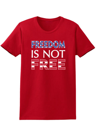 Freedom Is Not Free Womens Dark T-Shirt-TooLoud-Red-X-Small-Davson Sales