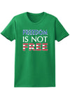 Freedom Is Not Free Womens Dark T-Shirt-TooLoud-Kelly-Green-X-Small-Davson Sales