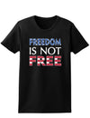 Freedom Is Not Free Womens Dark T-Shirt-TooLoud-Black-X-Small-Davson Sales