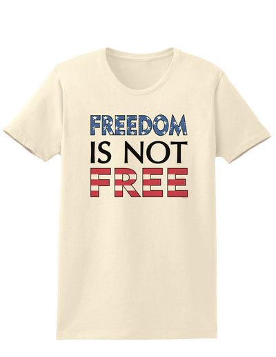 Freedom Is Not Free Womens T-Shirt-Womens T-Shirt-TooLoud-Natural-X-Small-Davson Sales