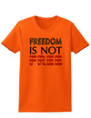 Freedom Is Not Free Womens T-Shirt-Womens T-Shirt-TooLoud-Orange-X-Small-Davson Sales