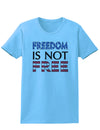 Freedom Is Not Free Womens T-Shirt-Womens T-Shirt-TooLoud-Aquatic-Blue-X-Small-Davson Sales