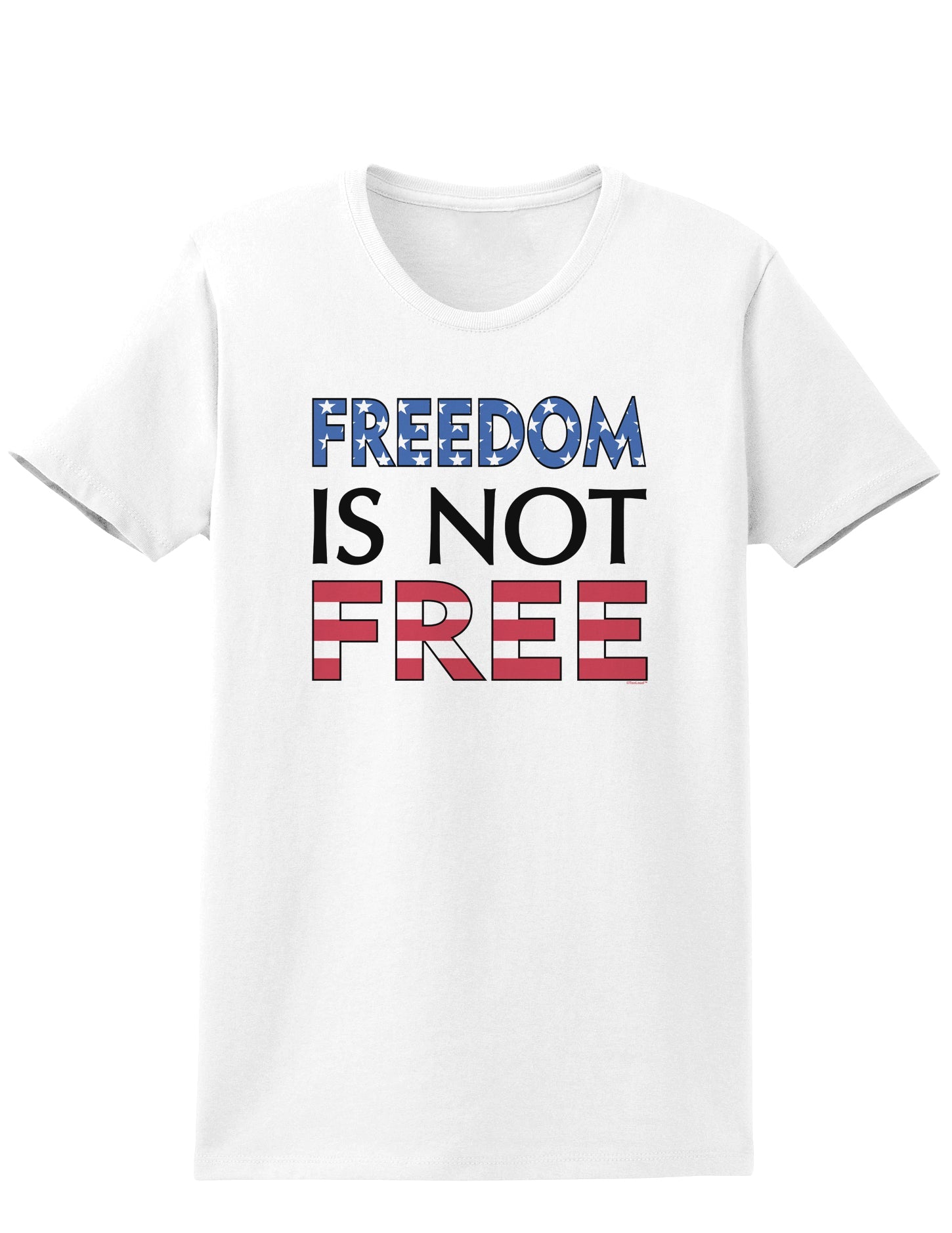 Freedom Is Not Free Womens T-Shirt-Womens T-Shirt-TooLoud-White-X-Small-Davson Sales