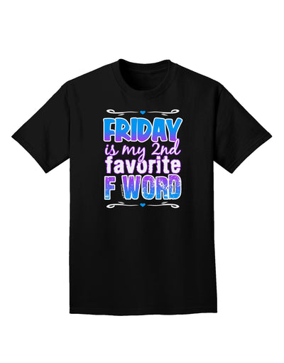 Friday - 2nd Favorite F Word Adult Dark T-Shirt-Mens T-Shirt-TooLoud-Black-Small-Davson Sales