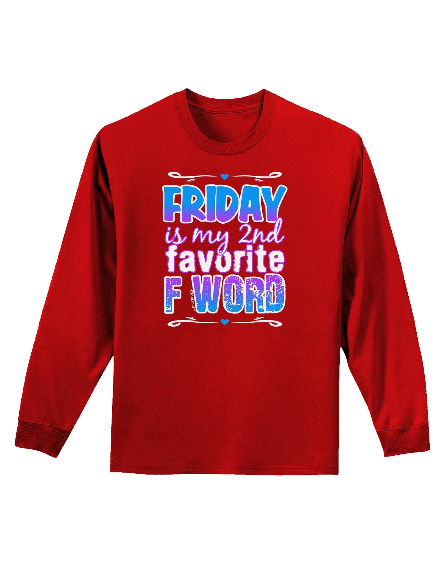 Friday - 2nd Favorite F Word Adult Long Sleeve Dark T-Shirt-TooLoud-Red-Small-Davson Sales