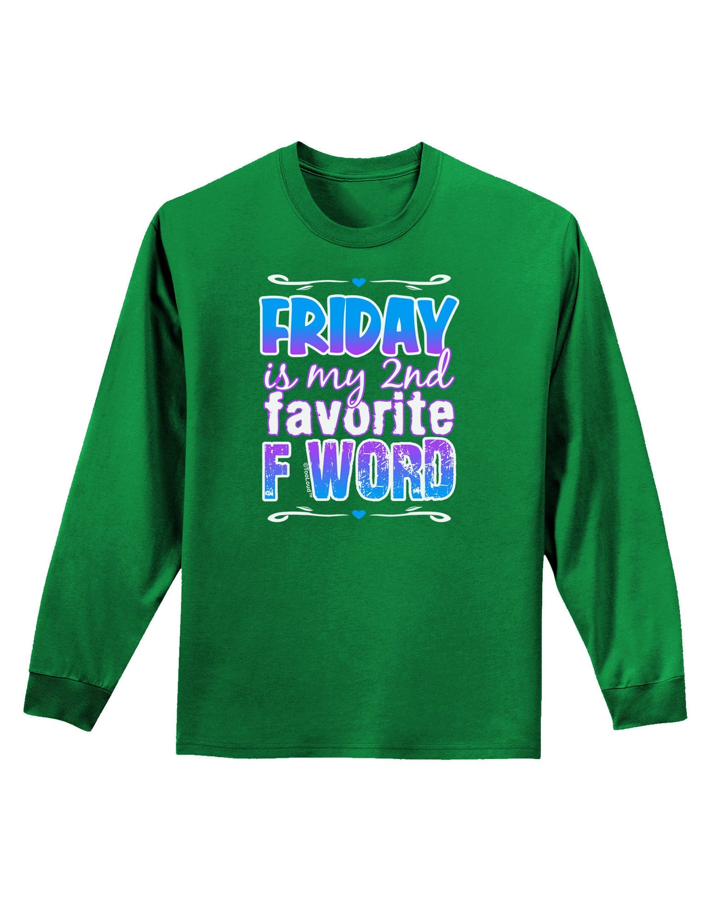 Friday - 2nd Favorite F Word Adult Long Sleeve Dark T-Shirt-TooLoud-Kelly-Green-Small-Davson Sales