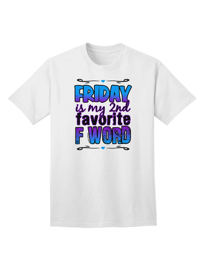 Friday - 2nd Favorite F Word Adult T-Shirt-Mens T-Shirt-TooLoud-White-Small-Davson Sales