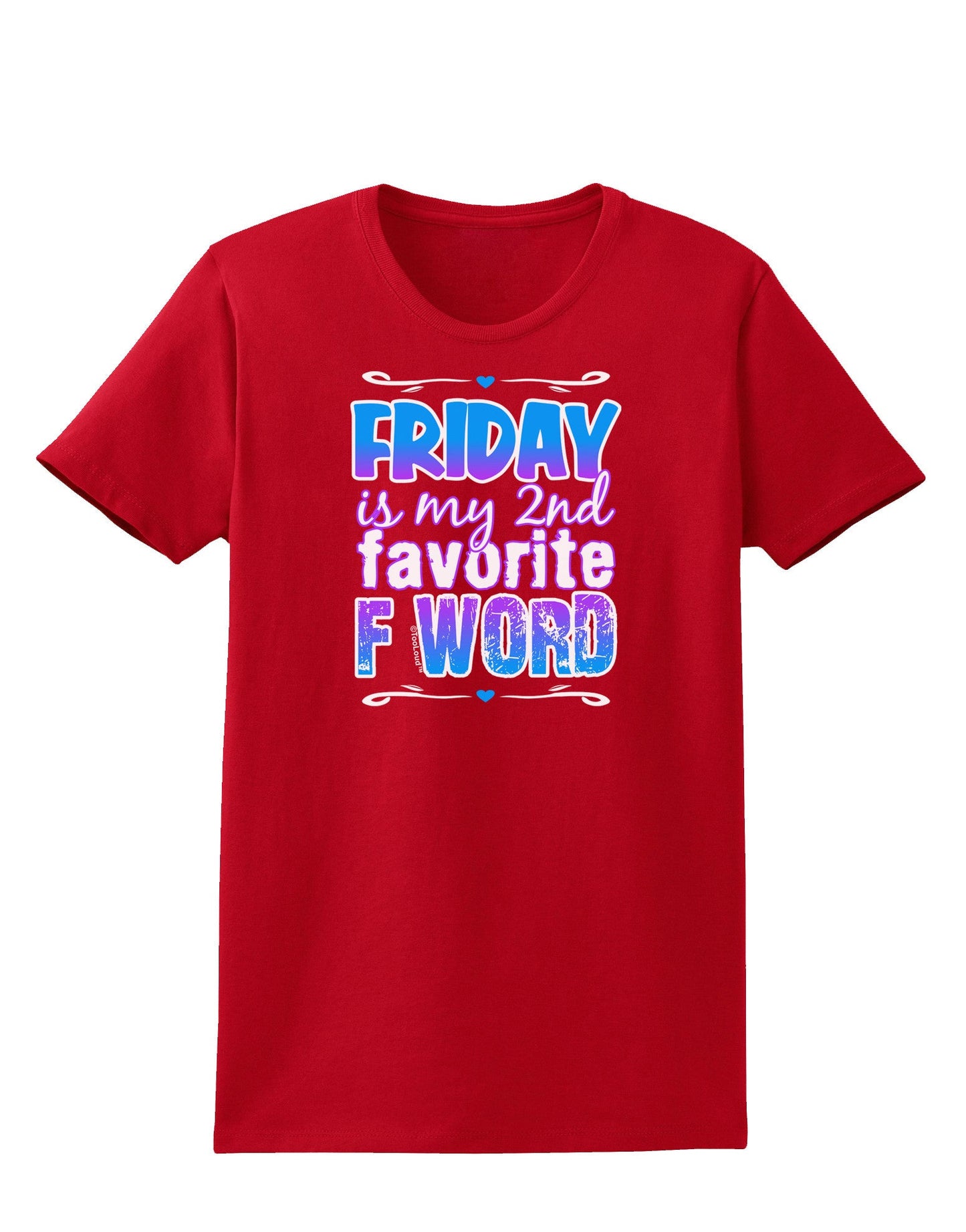 Friday - 2nd Favorite F Word Womens Dark T-Shirt-Womens T-Shirt-TooLoud-Red-X-Small-Davson Sales