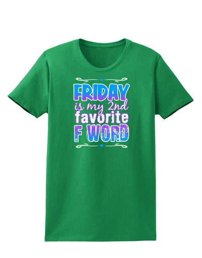 Friday - 2nd Favorite F Word Womens Dark T-Shirt-Womens T-Shirt-TooLoud-Kelly-Green-X-Small-Davson Sales