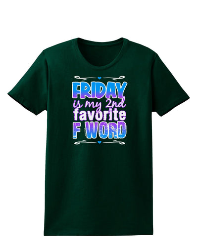 Friday - 2nd Favorite F Word Womens Dark T-Shirt-Womens T-Shirt-TooLoud-Forest-Green-Small-Davson Sales