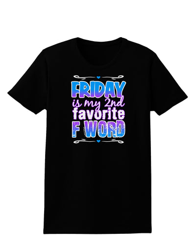 Friday - 2nd Favorite F Word Womens Dark T-Shirt-Womens T-Shirt-TooLoud-Black-X-Small-Davson Sales