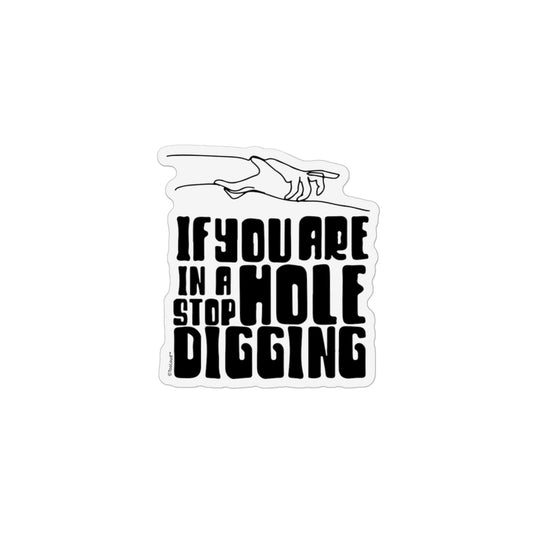 TooLoud If you are in a Hole Stop digging-Fridge Magnet 2 x 3 Inch Portrait