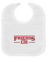 Friends Don't Lie Baby Bib by TooLoud