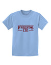 Friends Don't Lie Childrens T-Shirt by TooLoud-Childrens T-Shirt-TooLoud-Light-Blue-X-Small-Davson Sales