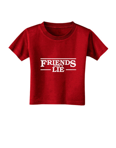 Friends Don't Lie Toddler T-Shirt Dark by TooLoud-Toddler T-Shirt-TooLoud-Red-2T-Davson Sales