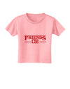 Friends Don't Lie Toddler T-Shirt by TooLoud-Toddler T-Shirt-TooLoud-Candy-Pink-2T-Davson Sales