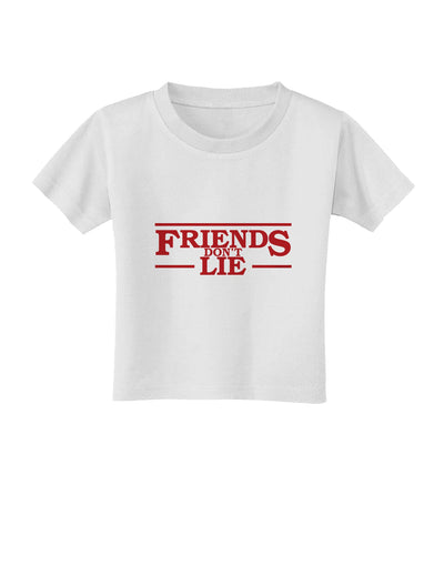 Friends Don't Lie Toddler T-Shirt by TooLoud-Toddler T-Shirt-TooLoud-White-2T-Davson Sales