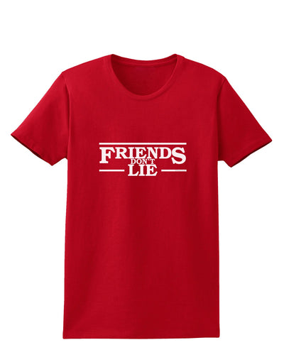 Friends Don't Lie Womens Dark T-Shirt by TooLoud-Womens T-Shirt-TooLoud-Red-X-Small-Davson Sales