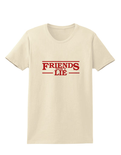 Friends Don't Lie Womens T-Shirt by TooLoud-Womens T-Shirt-TooLoud-Natural-X-Small-Davson Sales