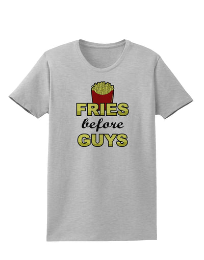 Fries Before Guys Womens T-Shirt by TooLoud-Womens T-Shirt-TooLoud-AshGray-X-Small-Davson Sales