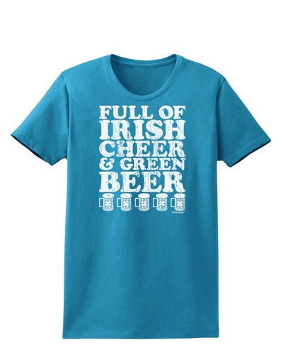 Full of Irish Cheer and Green Beer Womens Dark T-Shirt by TooLoud-Womens T-Shirt-TooLoud-Turquoise-X-Small-Davson Sales