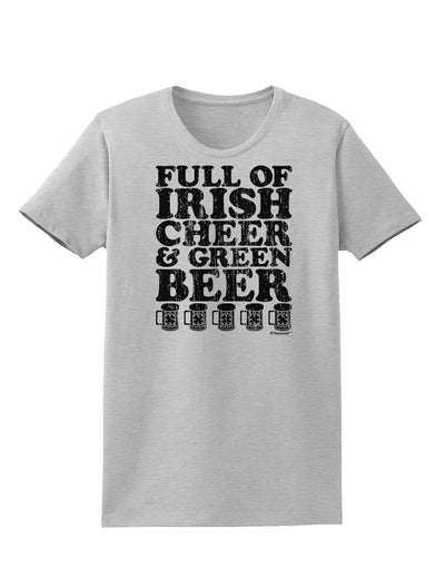 Full of Irish Cheer and Green Beer Womens T-Shirt by TooLoud-Womens T-Shirt-TooLoud-AshGray-X-Small-Davson Sales