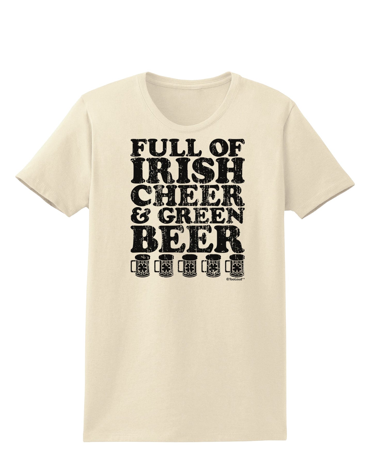 Full of Irish Cheer and Green Beer Womens T-Shirt by TooLoud-Womens T-Shirt-TooLoud-Natural-X-Small-Davson Sales