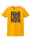 Full of Irish Cheer and Green Beer Womens T-Shirt by TooLoud-Womens T-Shirt-TooLoud-Gold-X-Small-Davson Sales