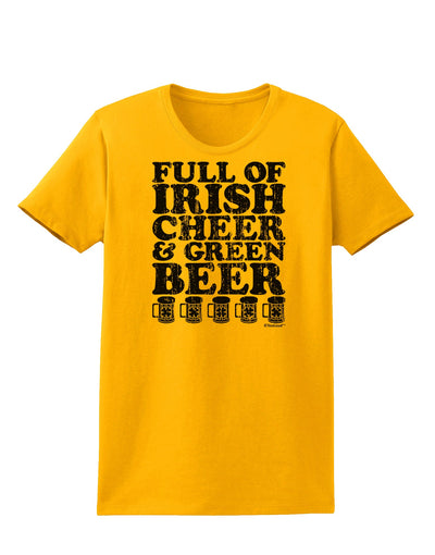 Full of Irish Cheer and Green Beer Womens T-Shirt by TooLoud-Womens T-Shirt-TooLoud-Gold-X-Small-Davson Sales