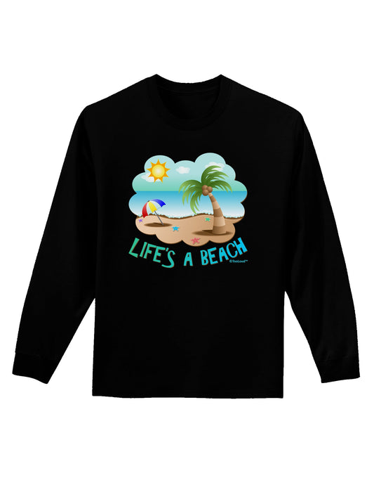 Fun Summer Beach Scene - Life's a Beach Adult Long Sleeve Dark T-Shirt by TooLoud-TooLoud-Black-Small-Davson Sales