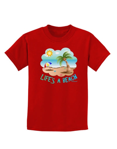 Fun Summer Beach Scene - Life's a Beach Childrens Dark T-Shirt by TooLoud-Childrens T-Shirt-TooLoud-Red-X-Small-Davson Sales