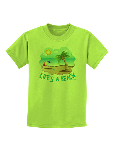 Fun Summer Beach Scene - Life's a Beach Childrens T-Shirt by TooLoud-Childrens T-Shirt-TooLoud-Lime-Green-X-Small-Davson Sales