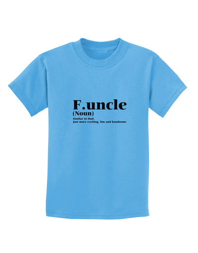 Funcle - Fun Uncle Childrens T-Shirt by TooLoud-TooLoud-Aquatic-Blue-X-Small-Davson Sales